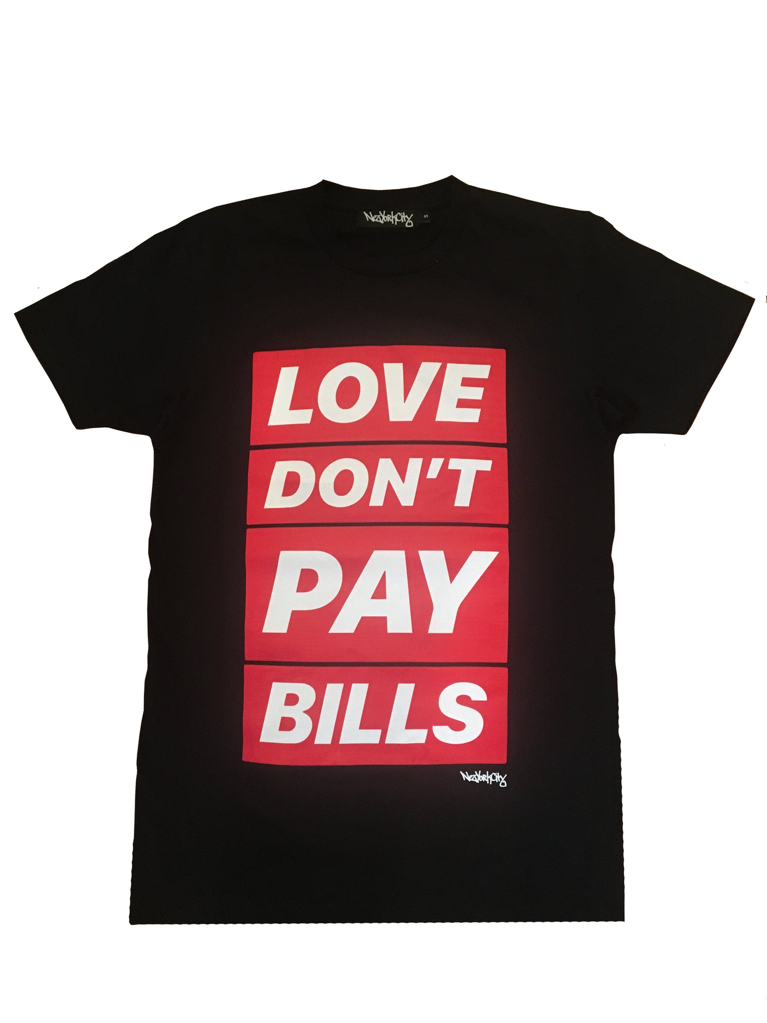 Love Don’t Pay Bills Tee